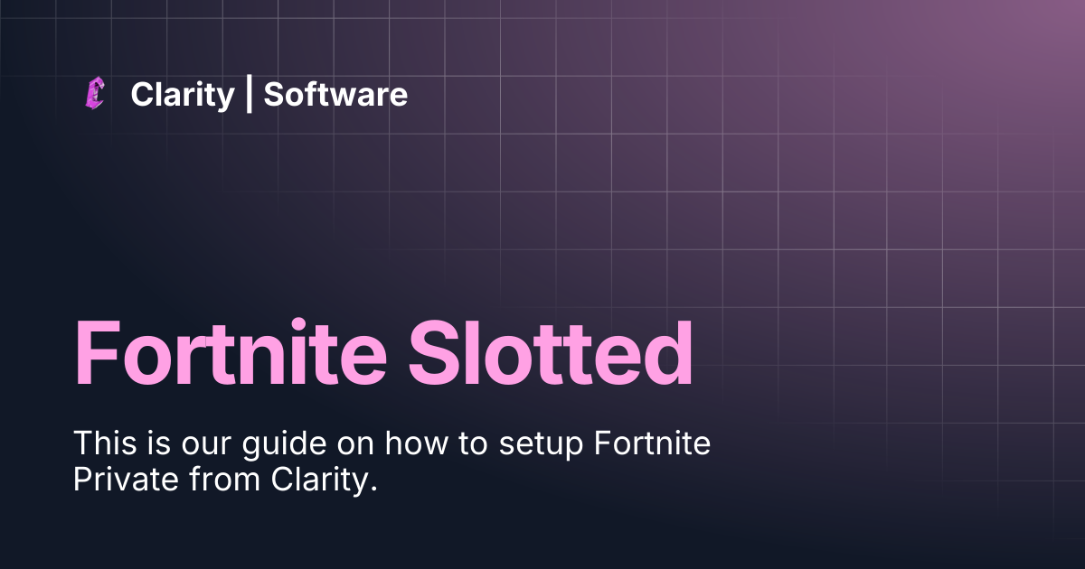 Fortnite Slotted | Clarity | Software